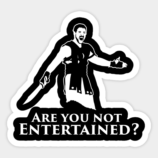 Are You Not Entertained? Sticker by MindsparkCreative